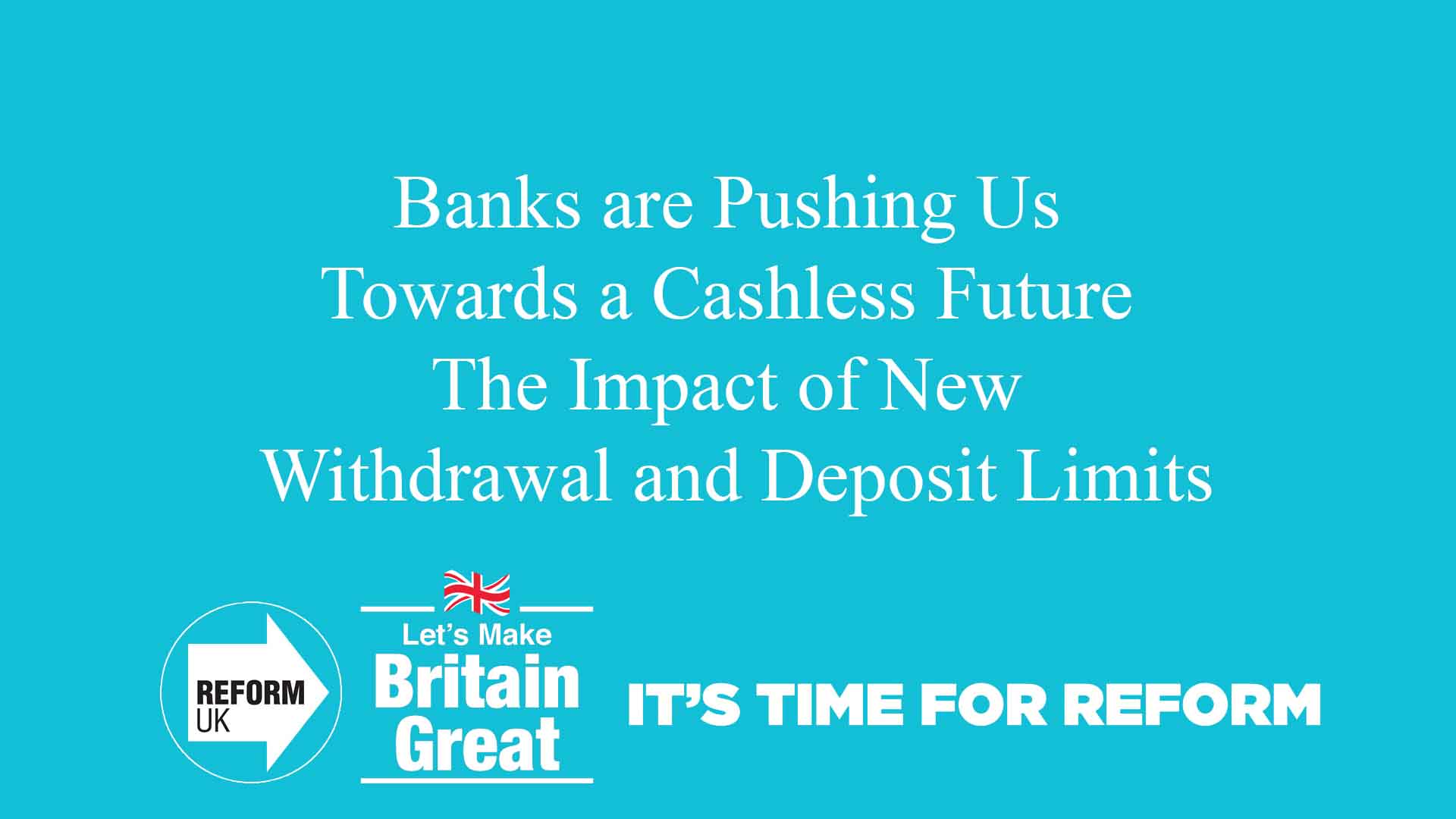 Banks are Pushing Us Towards a Cashless Future - The Impact of New Withdrawal and Deposit Limits