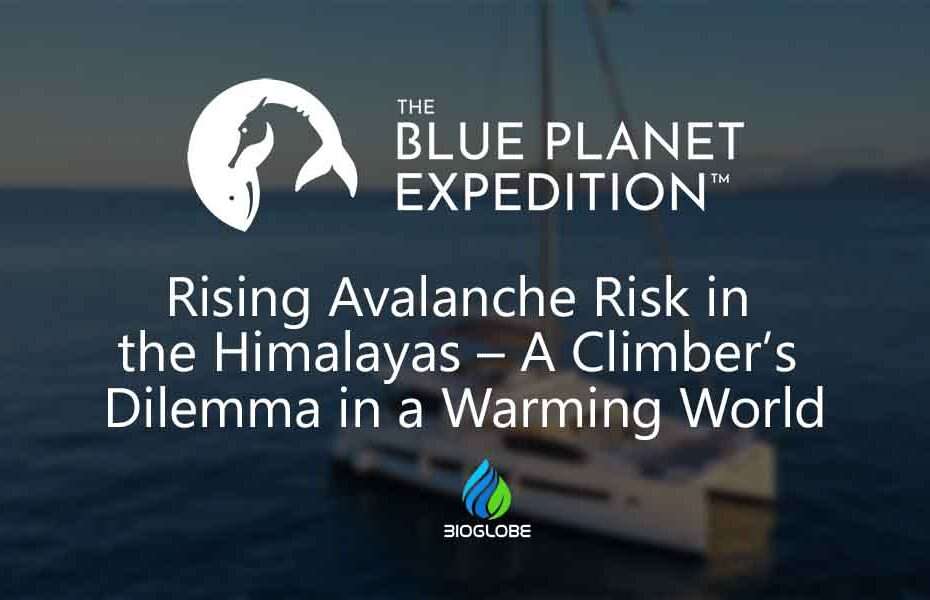 Rising Avalanche Risk in the Himalayas – A Climber’s Dilemma in a Warming World