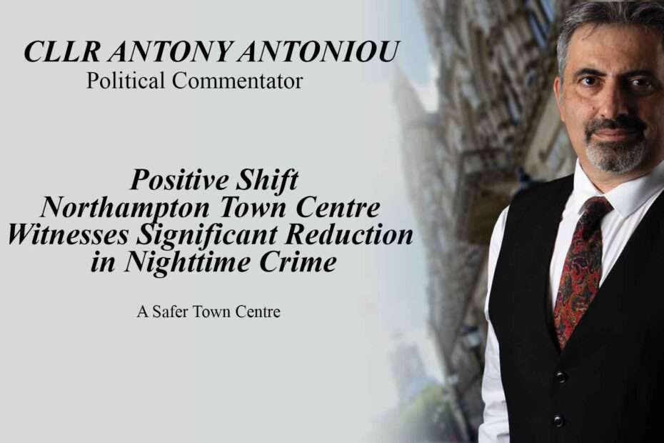 Positive Shift – Northampton Town Centre Witnesses Significant Reduction in Nighttime Crime
