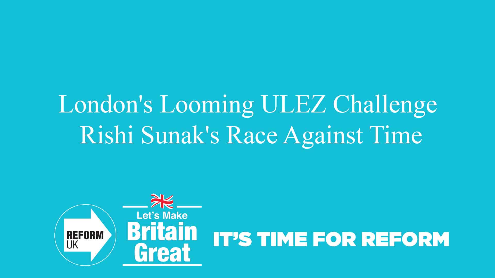 London's Looming ULEZ Challenge - Rishi Sunak's Race Against Time