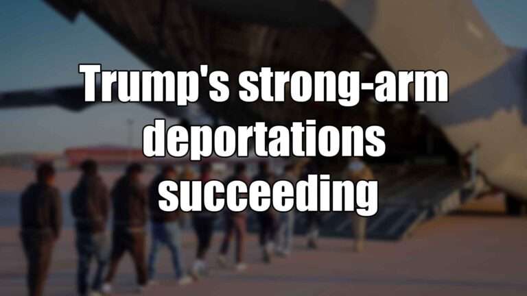 Trump's strong-arm deportations succeeding