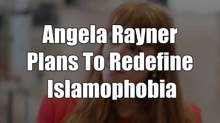 Angela Rayner Plans To Redefine Islamophobia