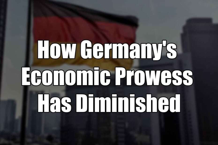 How Germany's Economic Prowess Has Diminished