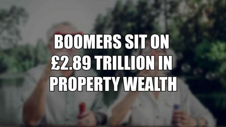 Boomers Sit on £2.89 Trillion in Property Wealth