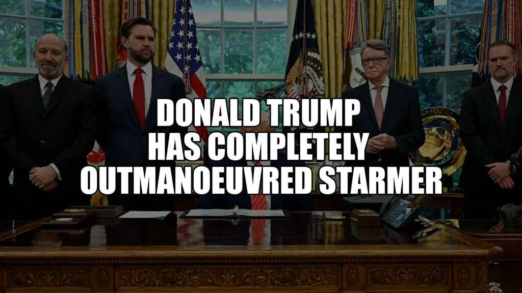 Donald Trump Has Completely Outmanoeuvred Starmer