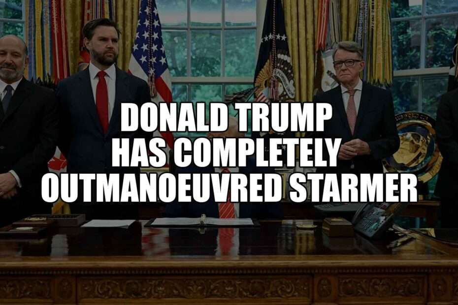 Donald Trump Has Completely Outmanoeuvred Starmer
