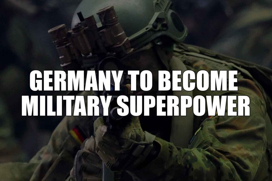 Germany to become military superpower