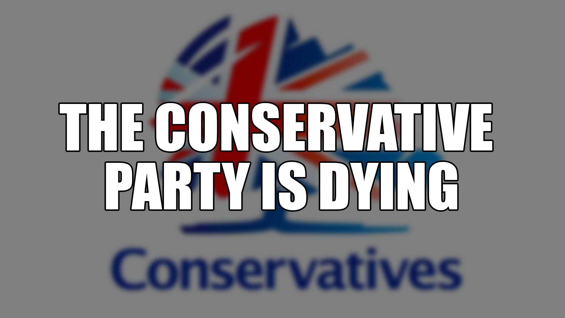 The Conservative Party is Dying