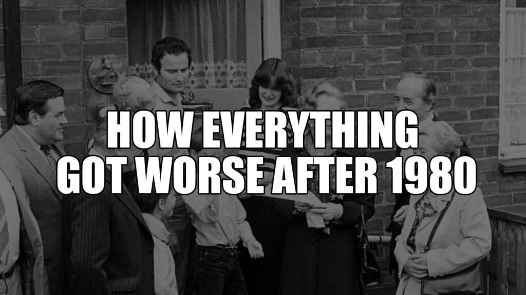 How Everything Got Worse After 1980