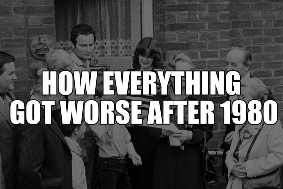 How Everything Got Worse After 1980