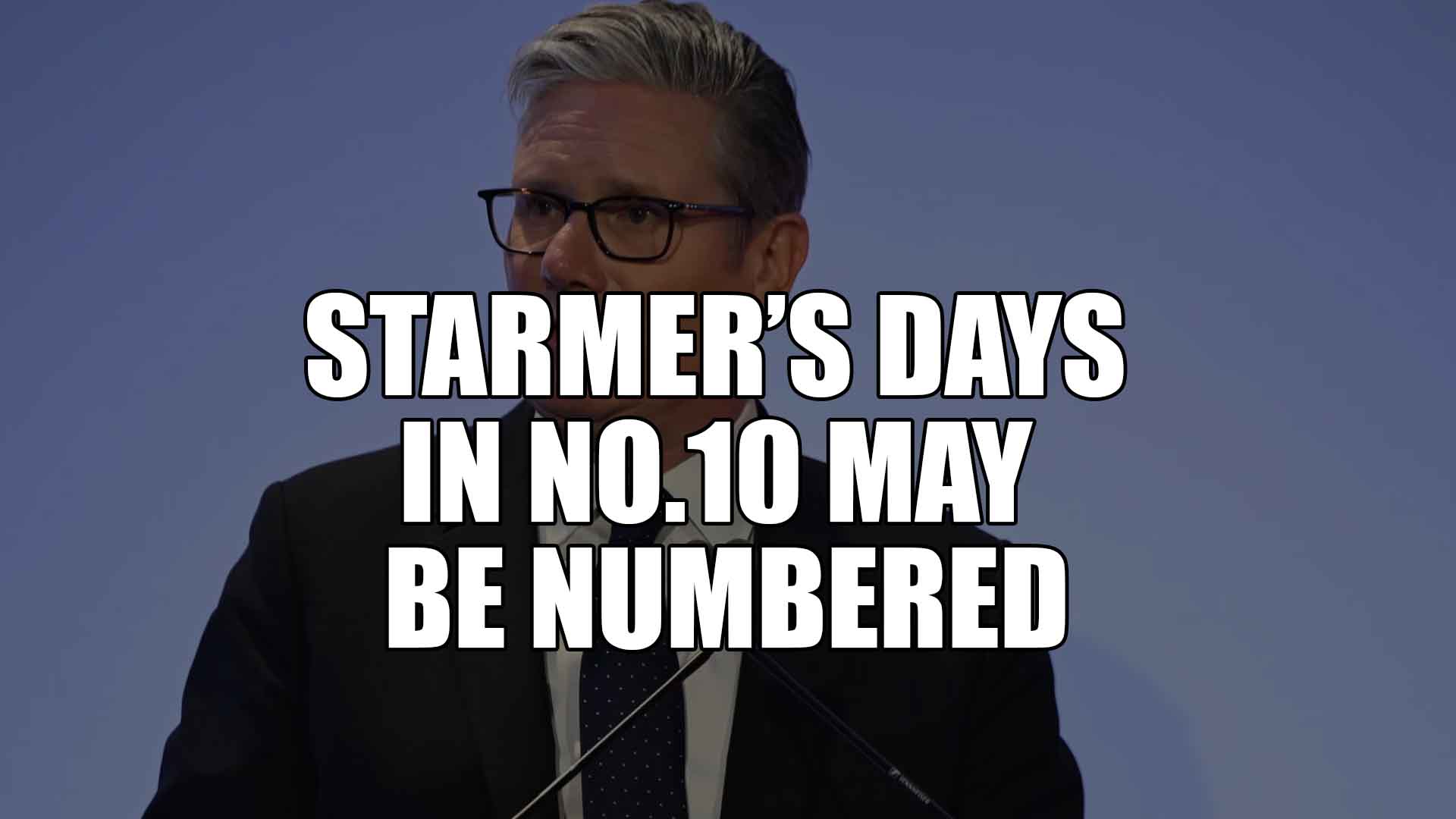 Starmer’s Days in No.10 May Be Numbered