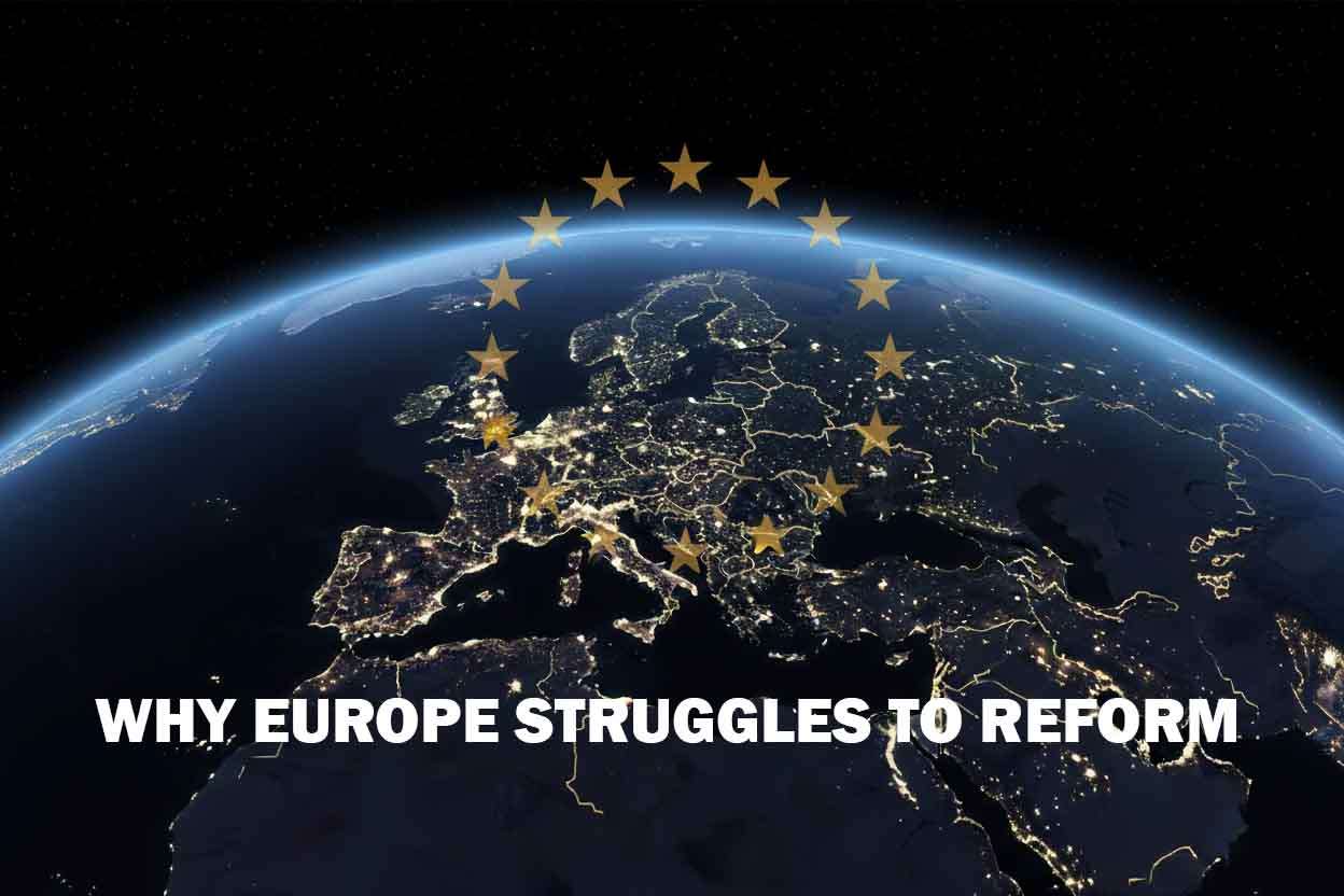 Why Europe Struggles to Reform
